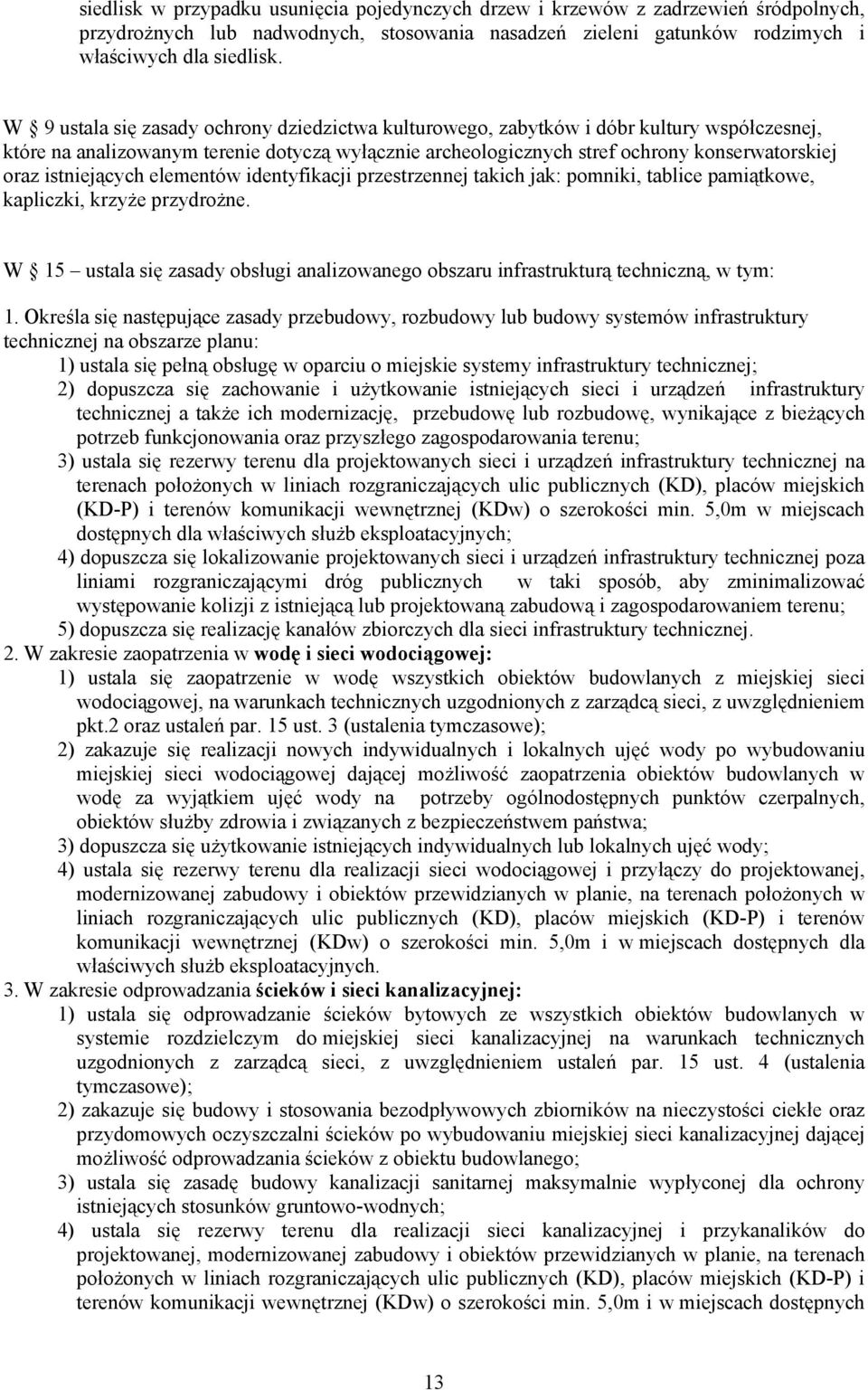 istniejących elementów identyfikacji przestrzennej takich jak: pomniki, tablice pamiątkowe, kapliczki, krzyże przydrożne.