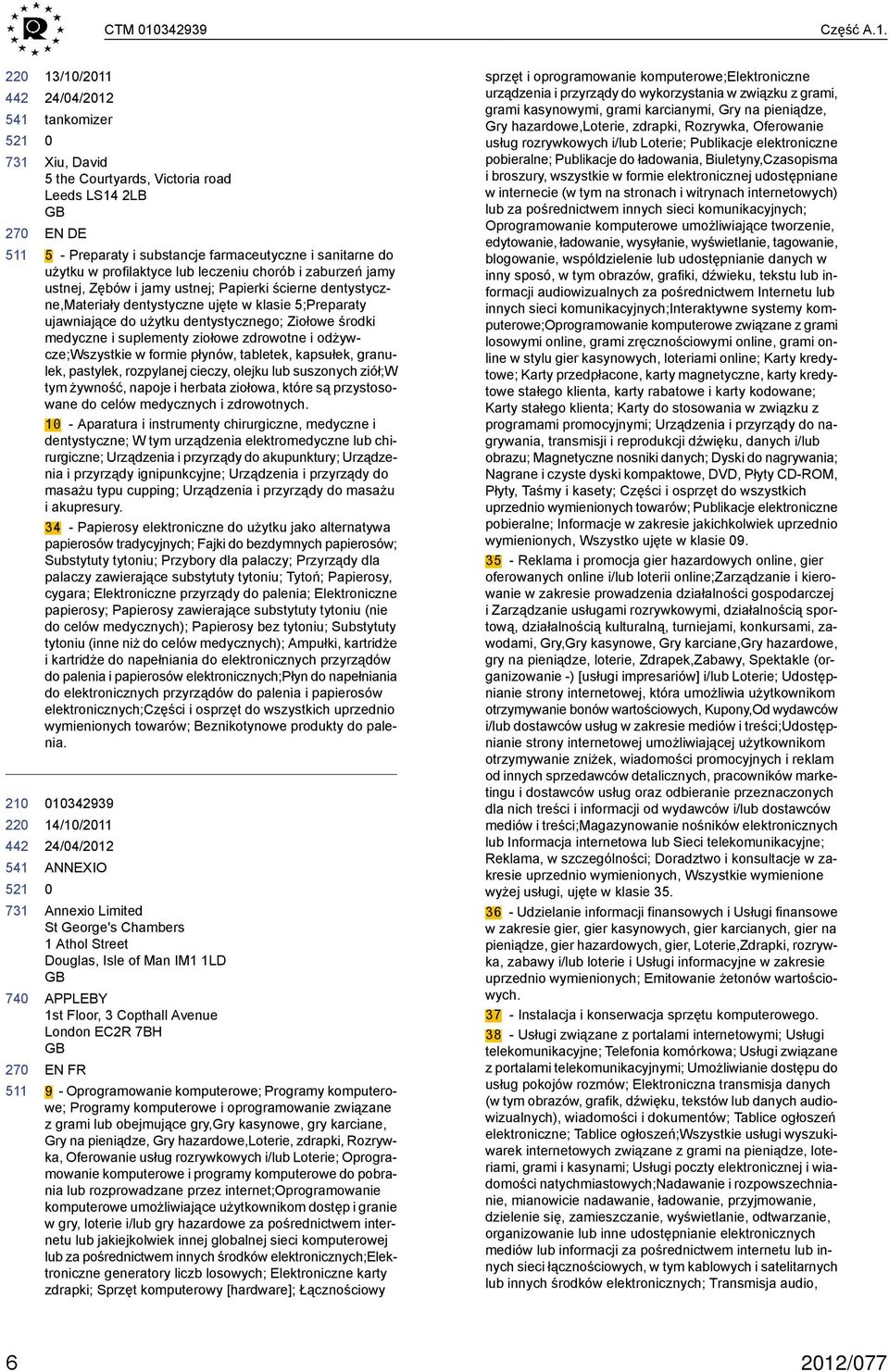 13/1/211 tankomizer Xiu, David 5 the Courtyards, Victoria road Leeds LS14 2LB EN 5 - Preparaty i substancje farmaceutyczne i sanitarne do użytku w profilaktyce lub leczeniu chorób i zaburzeń jamy