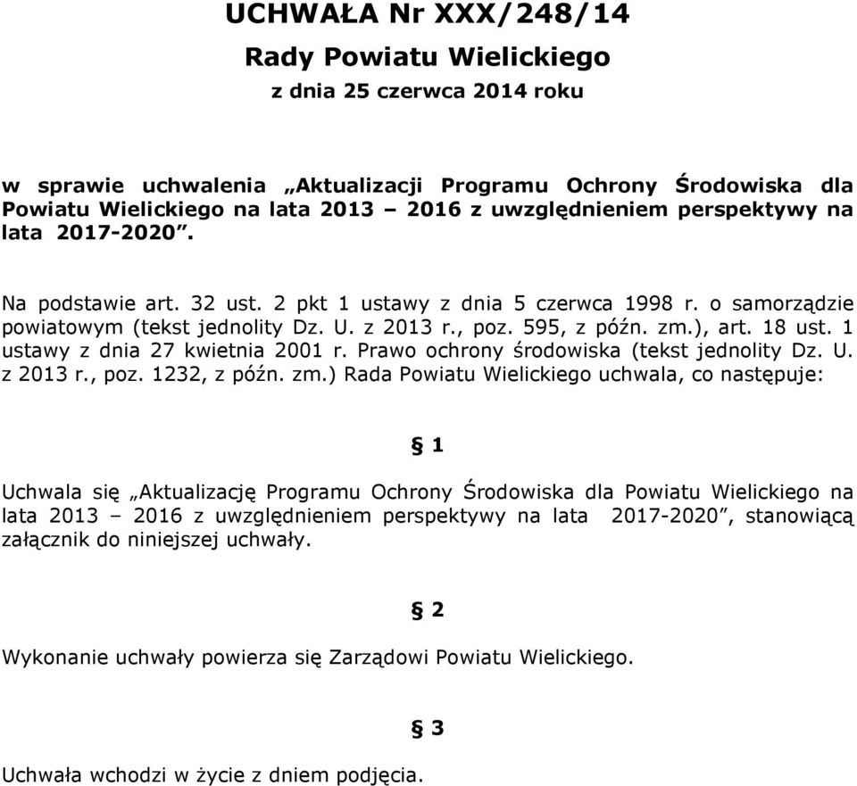 1 ustawy z dnia 27 kwietnia 2001 r. Prawo ochrony środowiska (tekst jednolity Dz. U. z 2013 r., poz. 1232, z późn. zm.