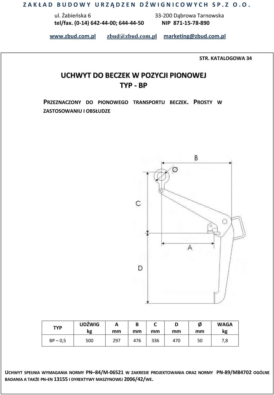 PROSTY W ZSTOSOWNIU I OSŁUDZE UDŹWIG C D Ø WG P 0,5 500 297 476