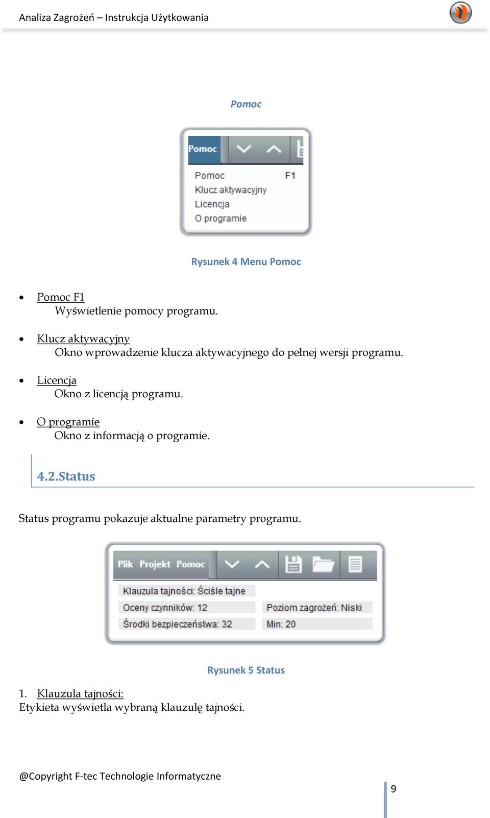 Licencja Okno z licencją programu. O programie Okno z informacją o programie. 4.2.