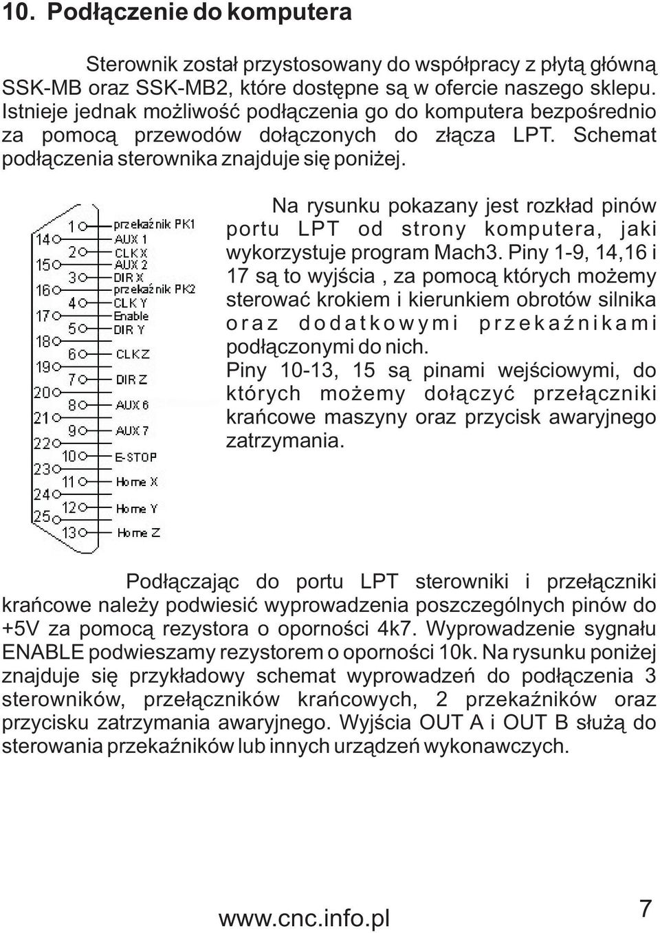 Na rysunku pokazany jest rozk³ad pinów portu LPT od strony komputera, jaki wykorzystuje program Mach3.