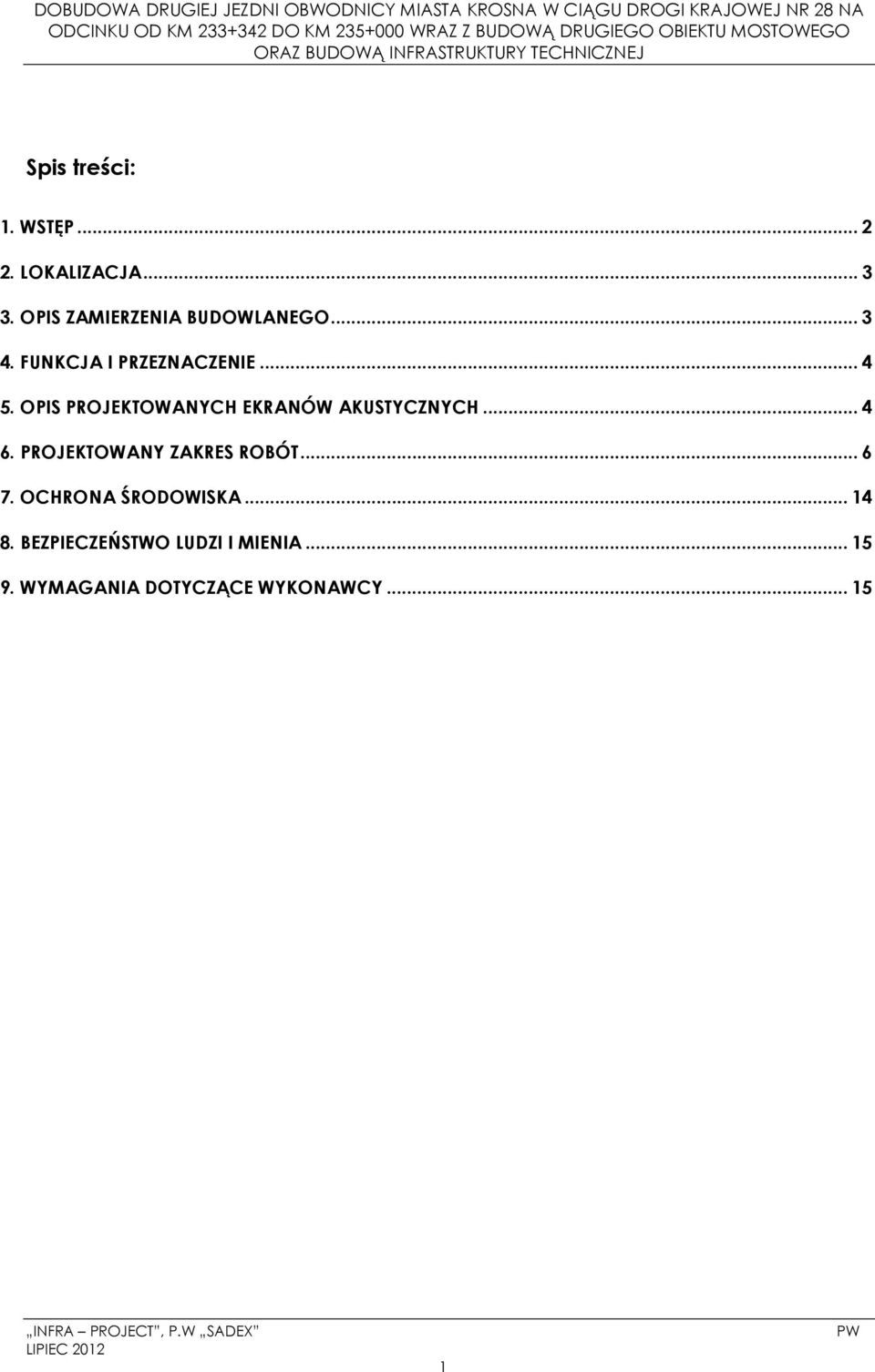 OPIS PROJEKTOWANYCH EKRANÓW AKUSTYCZNYCH... 4 6. PROJEKTOWANY ZAKRES ROBÓT.