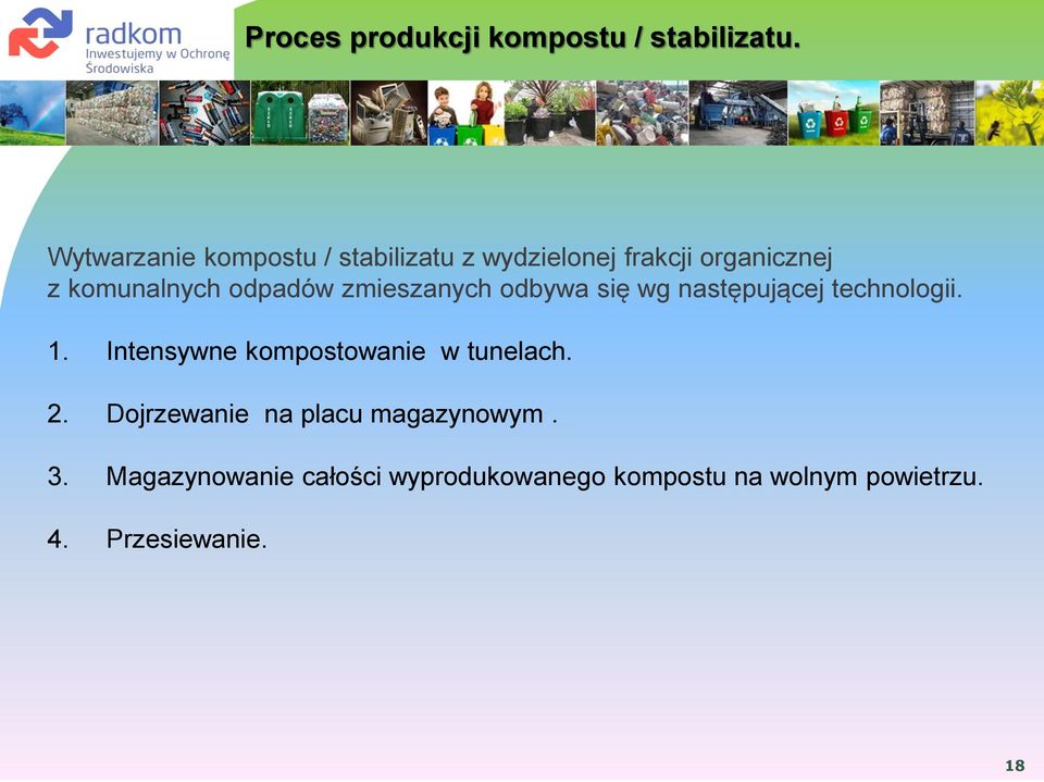 odpadów zmieszanych odbywa się wg następującej technologii. 1.