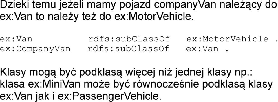 ex:companyvan rdfs:subclassof ex:van.