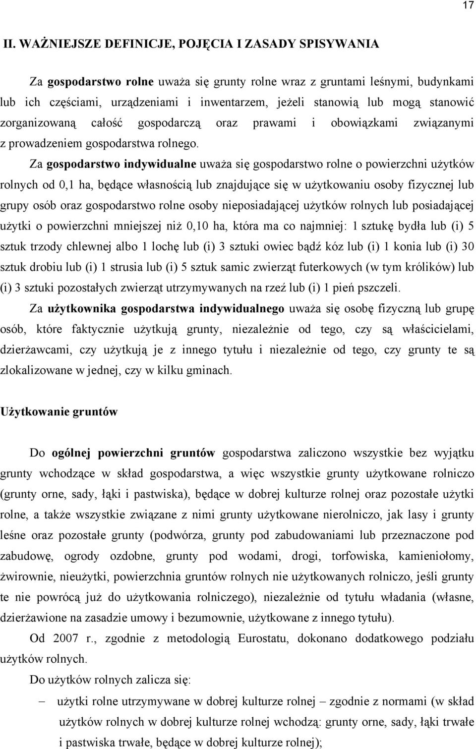 mogą stanowić zorganizowaną całość gospodarczą oraz prawami i obowiązkami związanymi z prowadzeniem gospodarstwa rolnego.