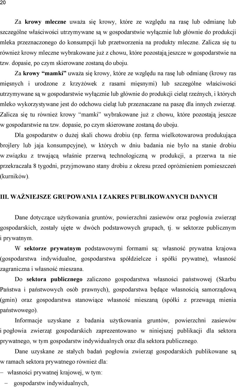 dopasie, po czym skierowane zostaną do uboju.