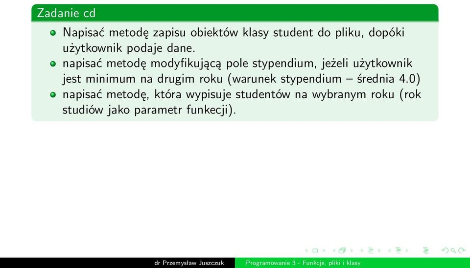 napisać metodę modyfikującą pole stypendium, jeżeli użytkownik jest minimum na