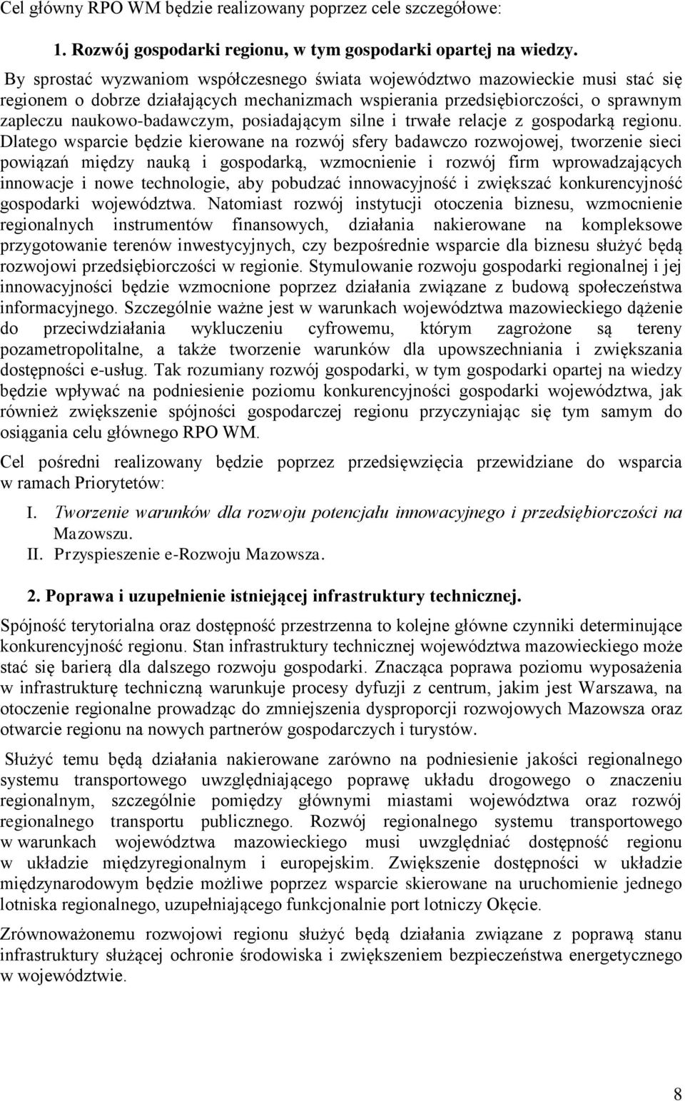 posiadającym silne i trwałe relacje z gospodarką regionu.