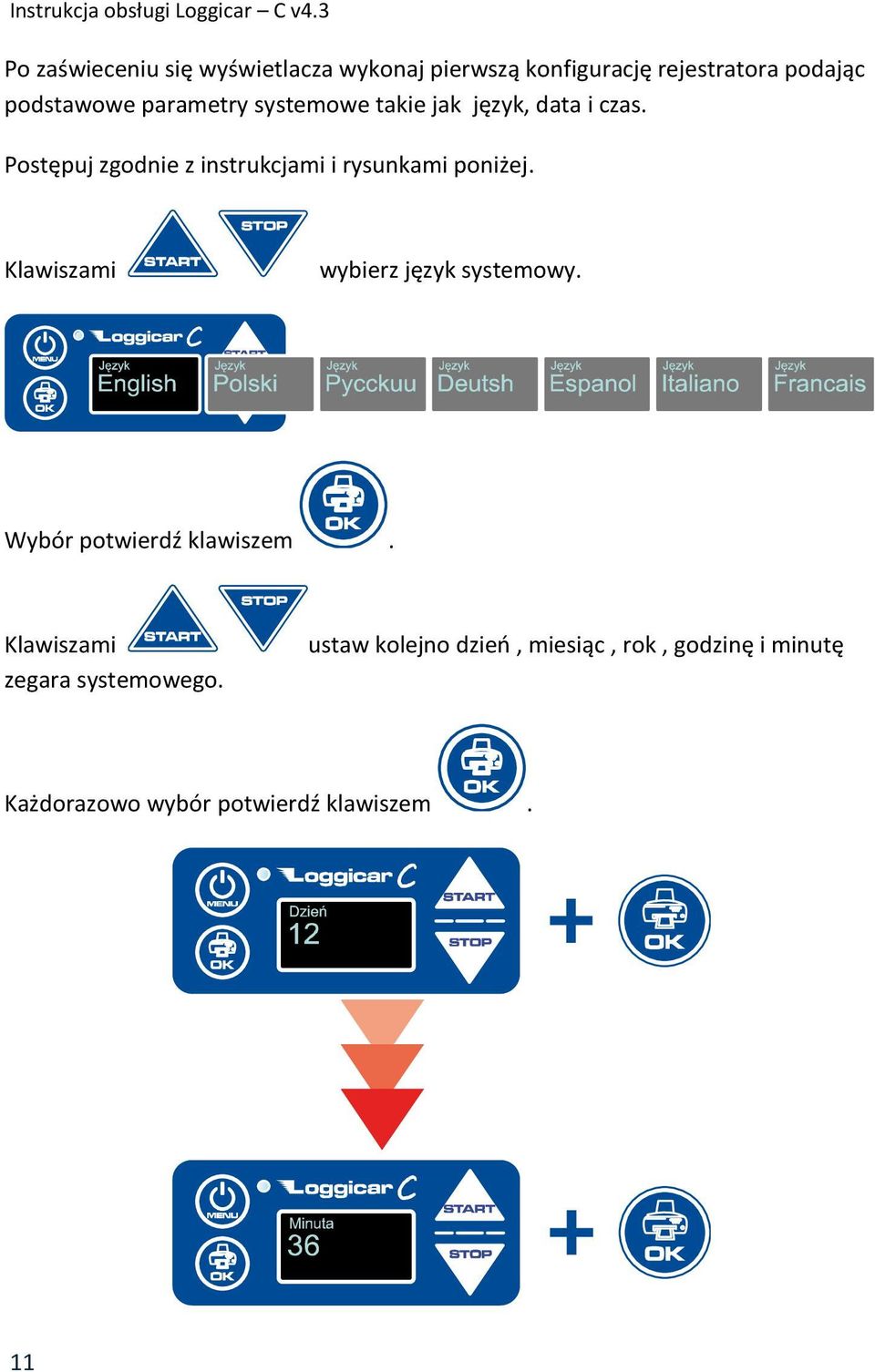 Postępuj zgodnie z instrukcjami i rysunkami poniżej. wybierz język systemowy.