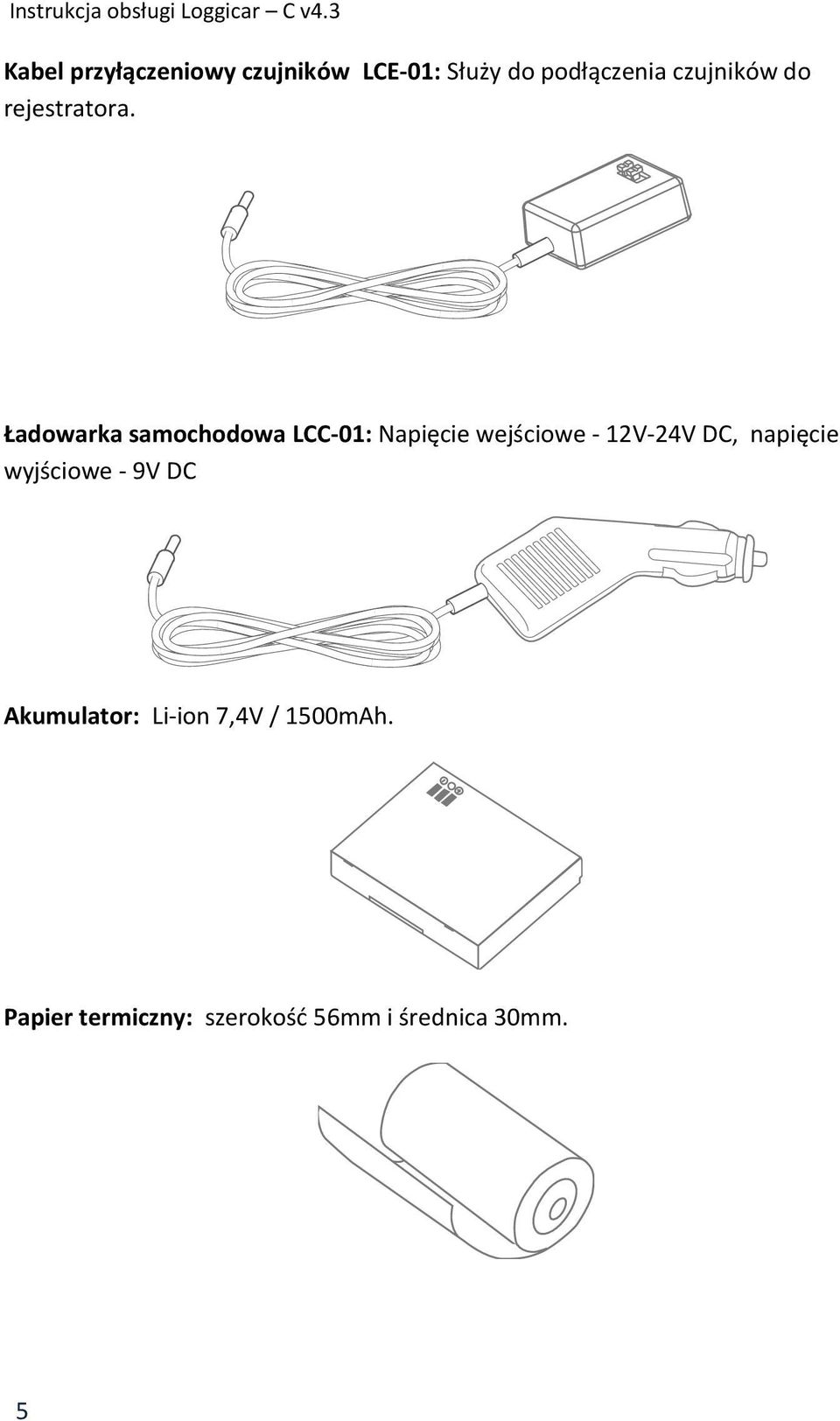 Ładowarka samochodowa LCC-01: Napięcie wejściowe - 12V-24V DC,