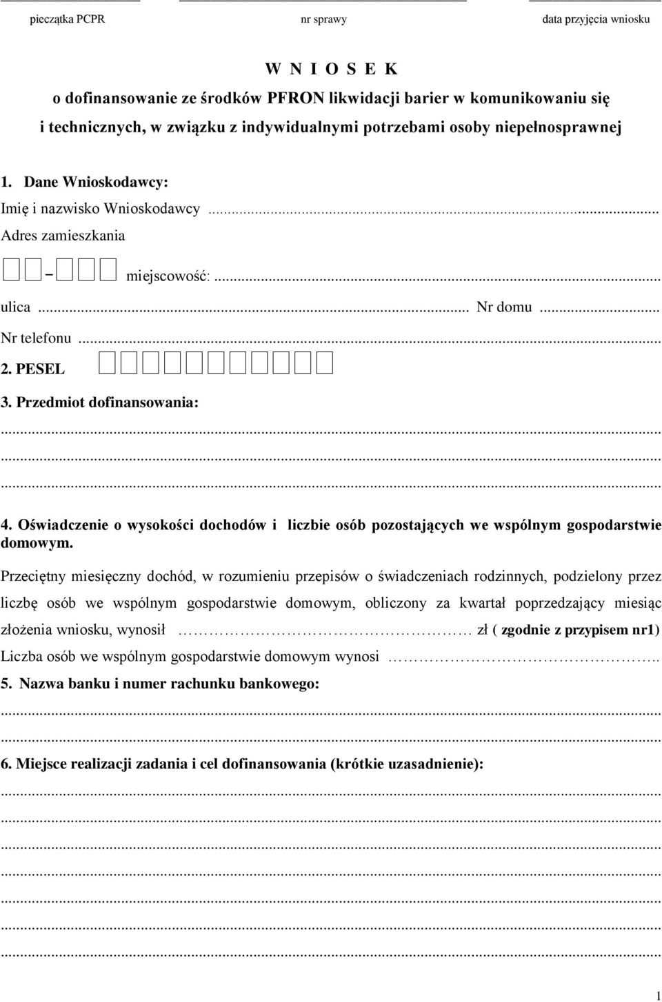 Oświadczenie o wysokości dochodów i liczbie osób pozostających we wspólnym gospodarstwie domowym.