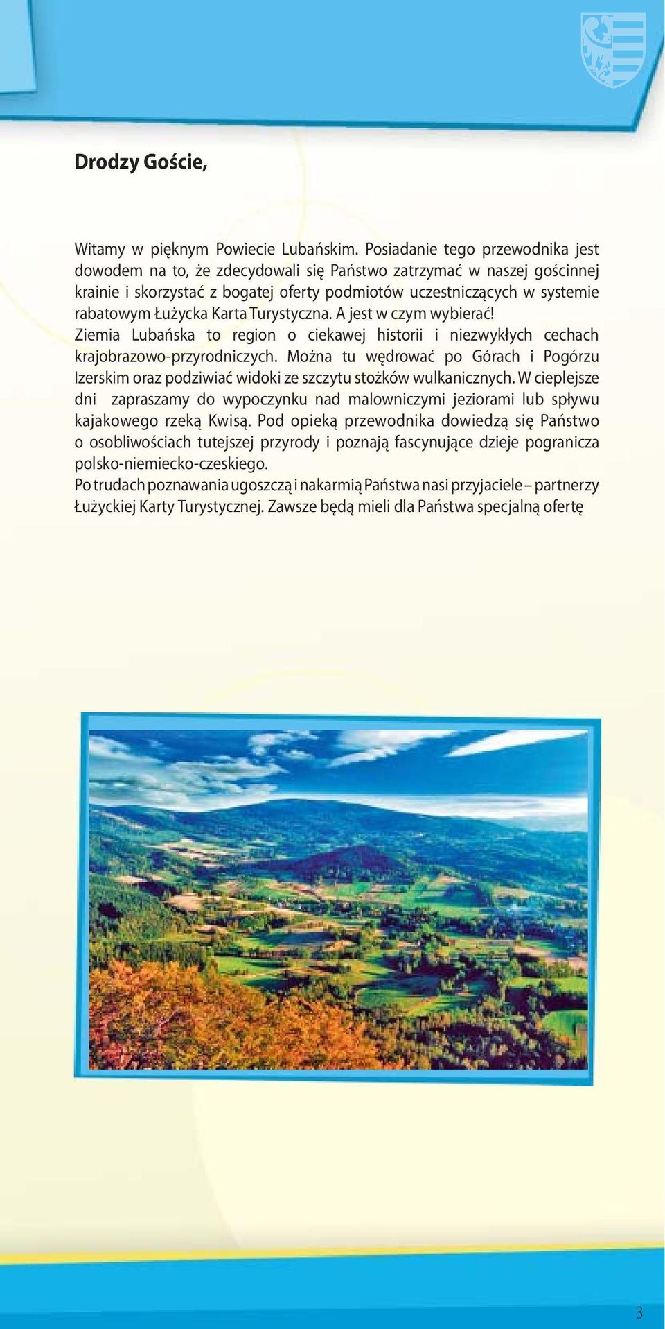 Karta Turystyczna. A jest w czym wybierać! Ziemia Lubańska to region o ciekawej historii i niezwykłych cechach krajobrazowo-przyrodniczych.