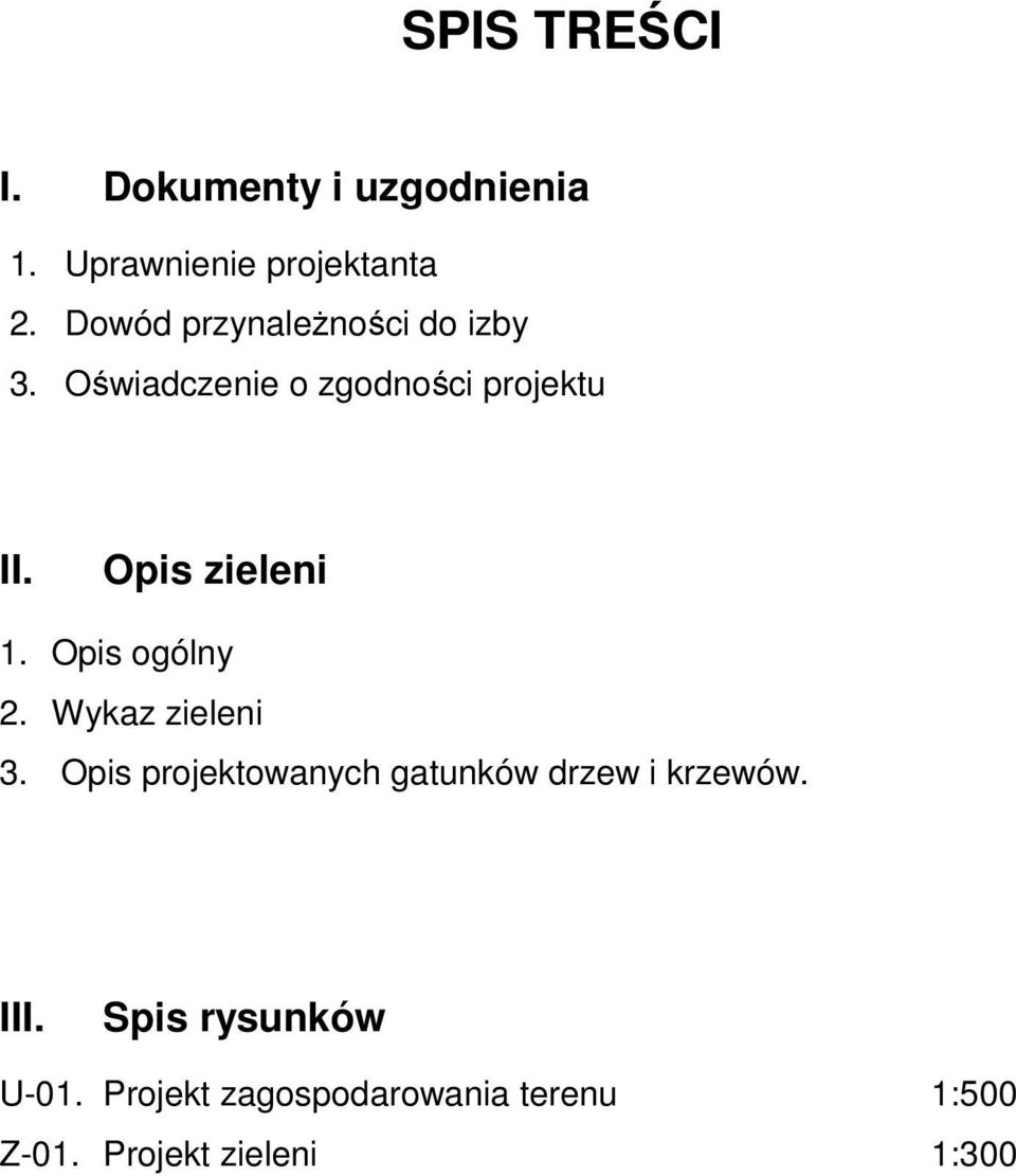 Opis zieleni 1. Opis ogólny 2. Wykaz zieleni 3.