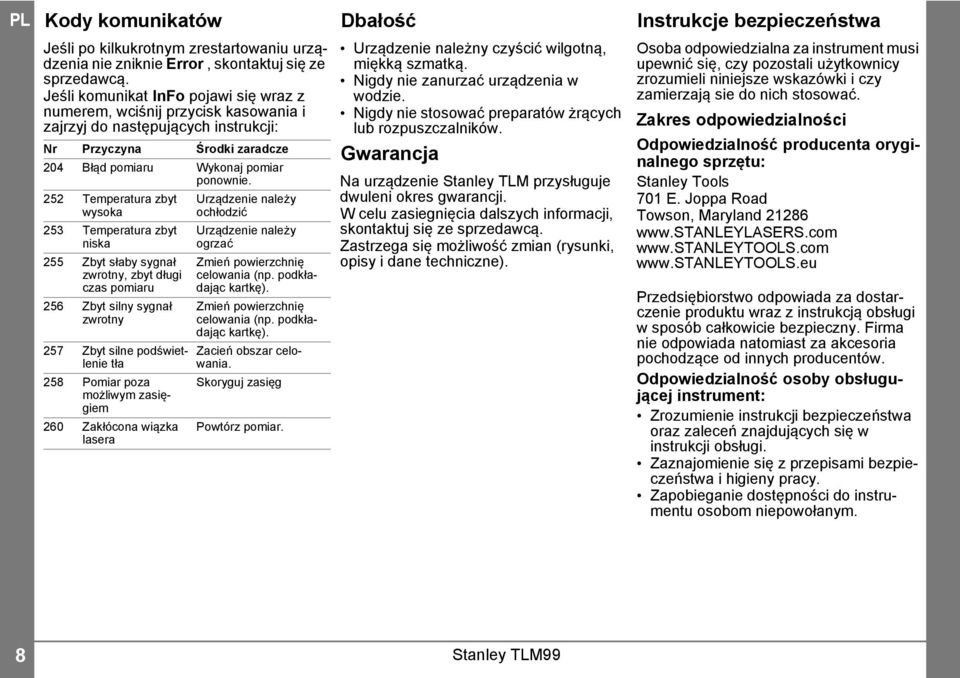 5 Temperatura zbyt wysoka 53 Temperatura zbyt niska 55 Zbyt słaby sygnał zwrotny, zbyt długi czas pomiaru 56 Zbyt silny sygnał zwrotny 57 Zbyt silne podświetlenie tła 58 Pomiar poza możliwym