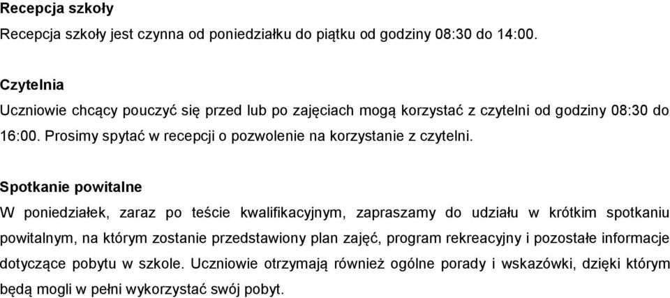 Prosimy spytać w recepcji o pozwolenie na korzystanie z czytelni.