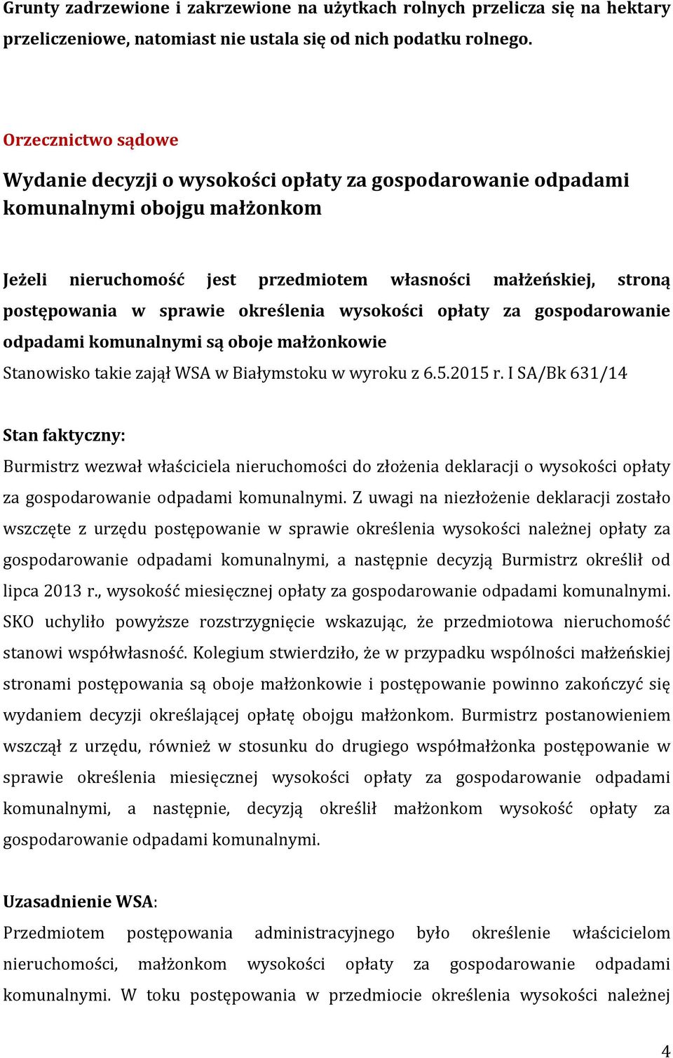 sprawie określenia wysokości opłaty za gospodarowanie odpadami komunalnymi są oboje małżonkowie Stanowisko takie zajął WSA w Białymstoku w wyroku z 6.5.2015 r.