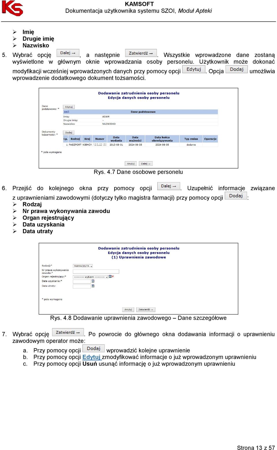 Przejść do kolejnego okna przy pomocy opcji.