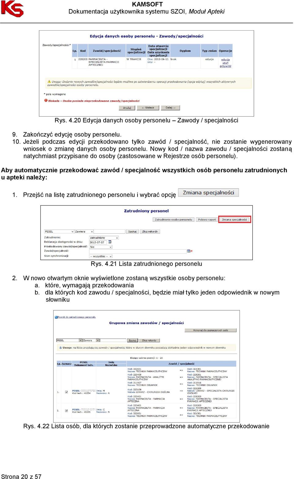 Nowy kod / nazwa zawodu / specjalności zostaną natychmiast przypisane do osoby (zastosowane w Rejestrze osób personelu).