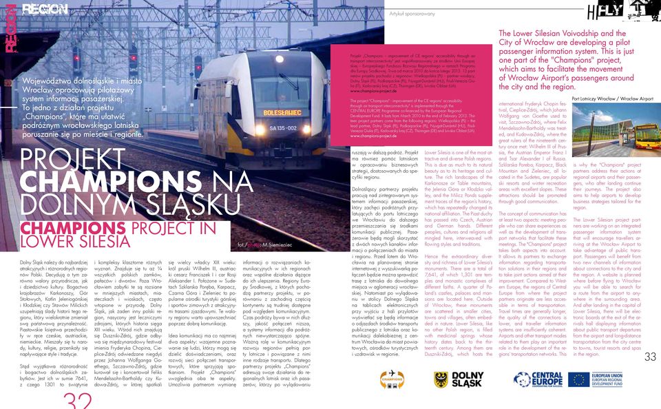 PROJEKT CHAMPIONS NA DOLNYM ŚLĄSKU CHAMPIONS PROJECT IN LOWER SILESIA Dolny Śląsk należy do najbardziej atrakcyjnych i różnorodnych regionów Polski.