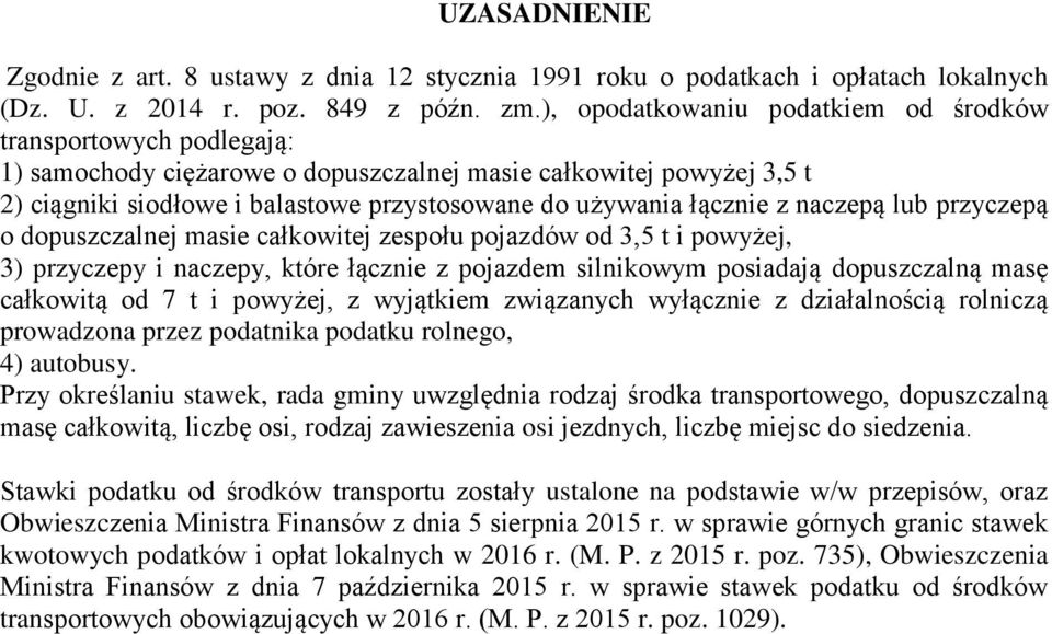 łącznie z naczepą lub przyczepą o dopuszczalnej masie całkowitej zespołu pojazdów od 3,5 t i powyżej, 3) przyczepy i naczepy, które łącznie z pojazdem silnikowym posiadają dopuszczalną masę całkowitą