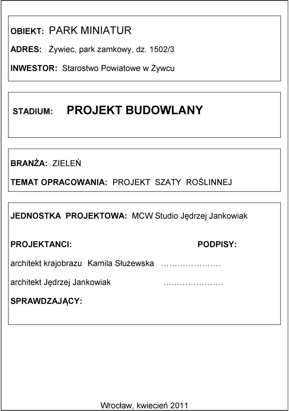 TEMAT OPRACOWANIA: PROJEKT SZATY ROŚLINNEJ JEDNOSTKA PROJEKTOWA: MCW Studio Jędrzej