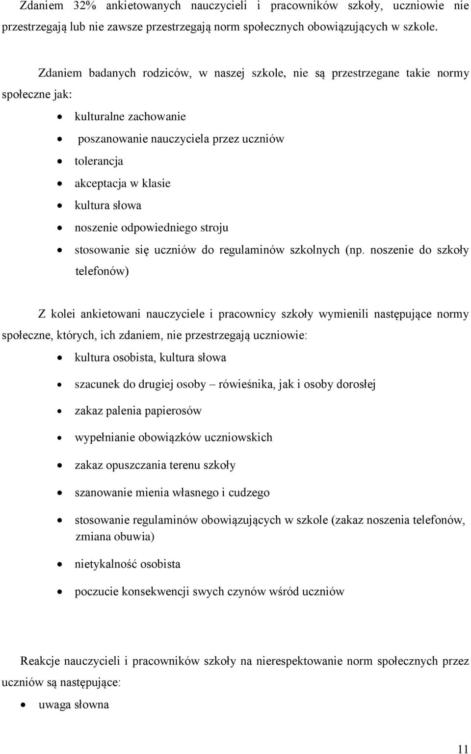 noszenie odpowiedniego stroju stosowanie się uczniów do regulaminów szkolnych (np.