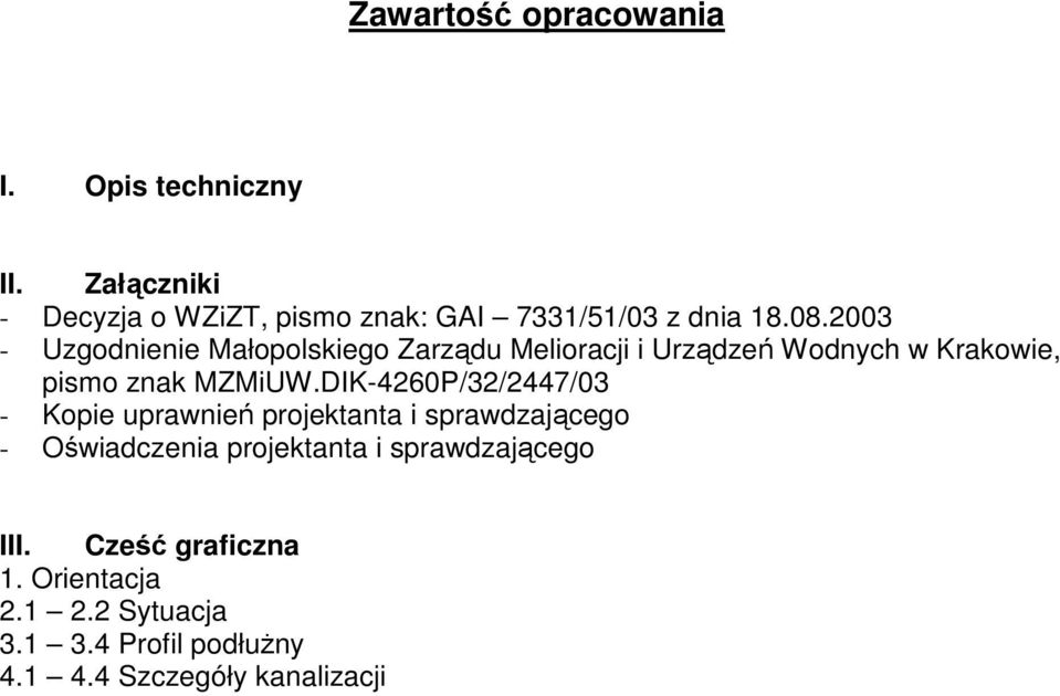 2003 - Uzgodnienie Małopolskiego Zarządu Melioracji i Urządzeń Wodnych w Krakowie, pismo znak MZMiUW.