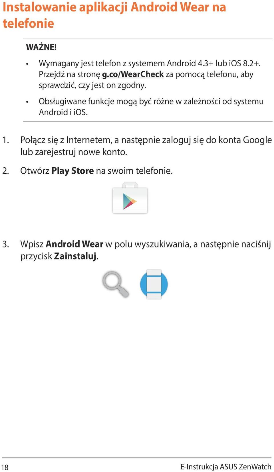 Obsługiwane funkcje mogą być różne w zależności od systemu Android i ios. 1.