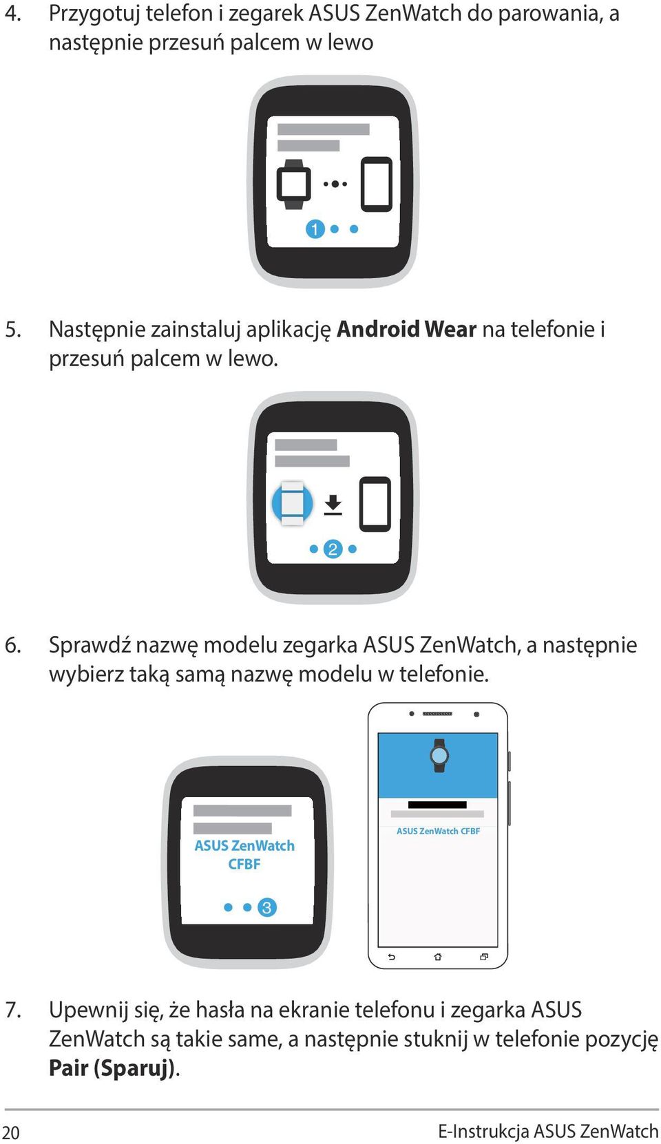 Sprawdź nazwę modelu zegarka ASUS ZenWatch, a następnie wybierz taką samą nazwę modelu w telefonie.