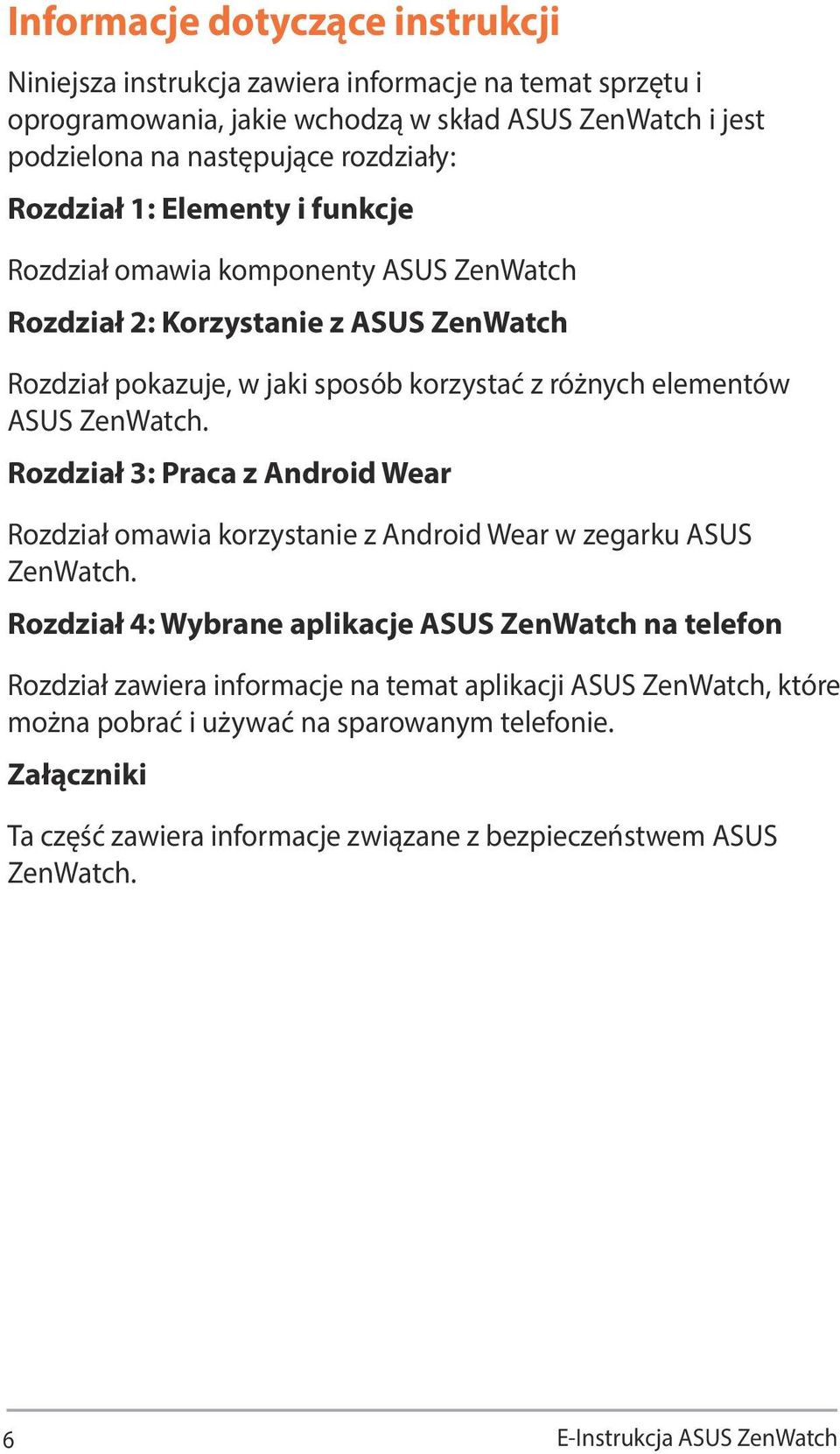 Rozdział 3: Praca z Android Wear Rozdział omawia korzystanie z Android Wear w zegarku ASUS ZenWatch.