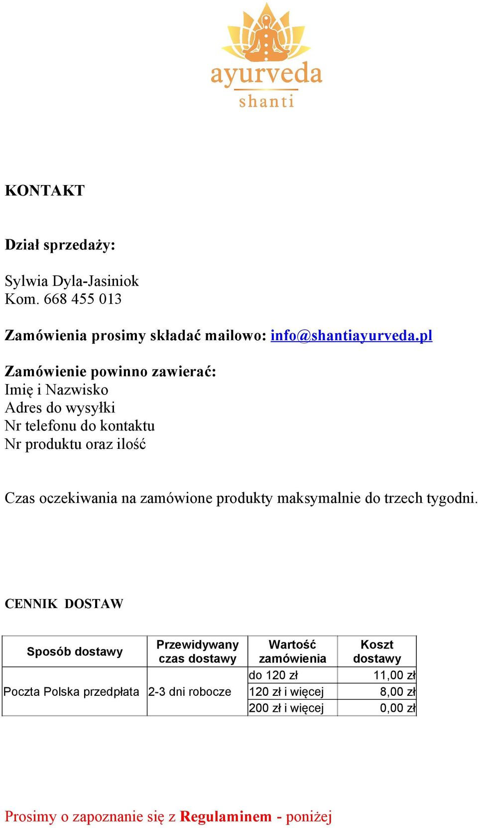 zamówione produkty maksymalnie do trzech tygodni.