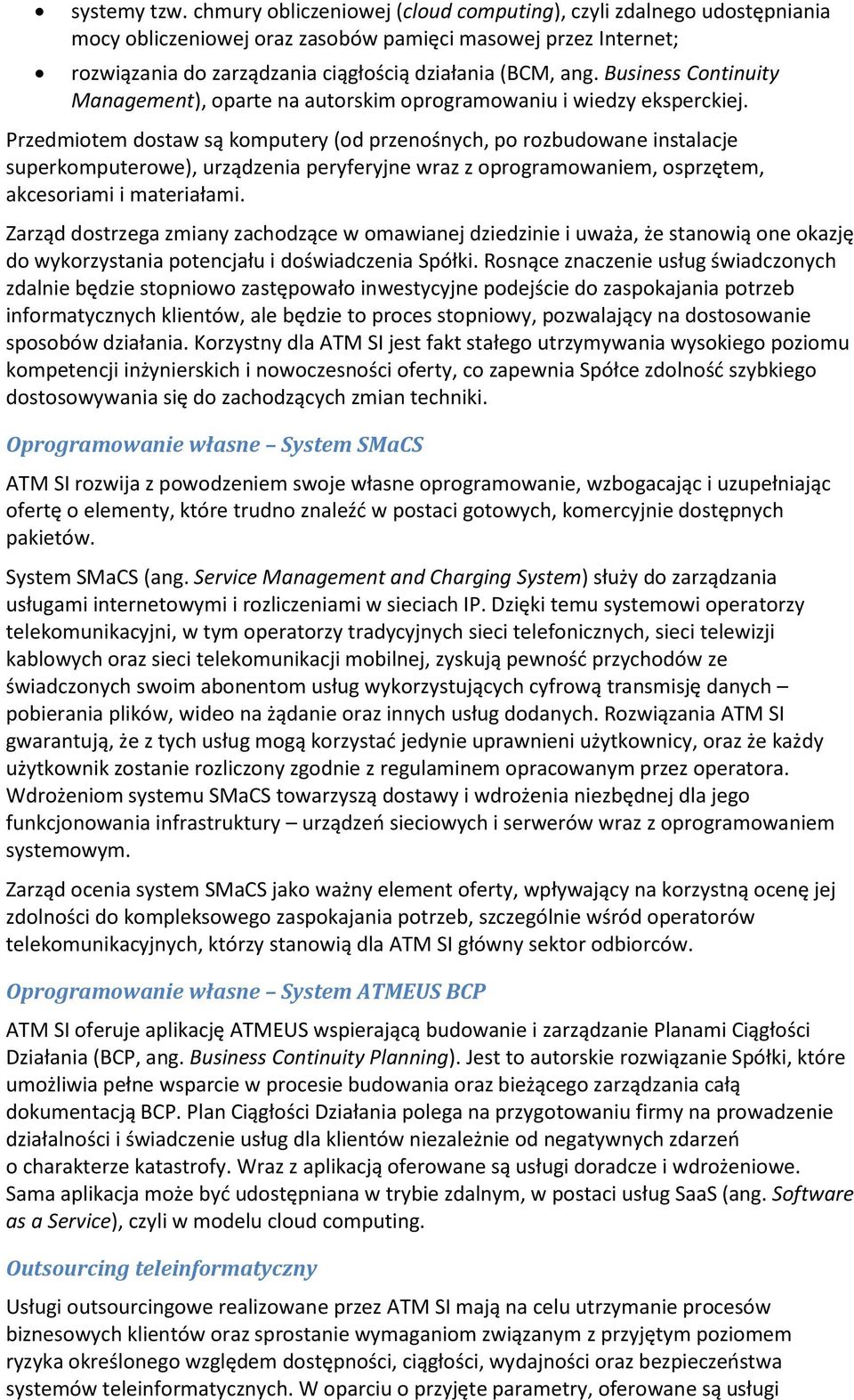 Business Continuity Management), oparte na autorskim oprogramowaniu i wiedzy eksperckiej.