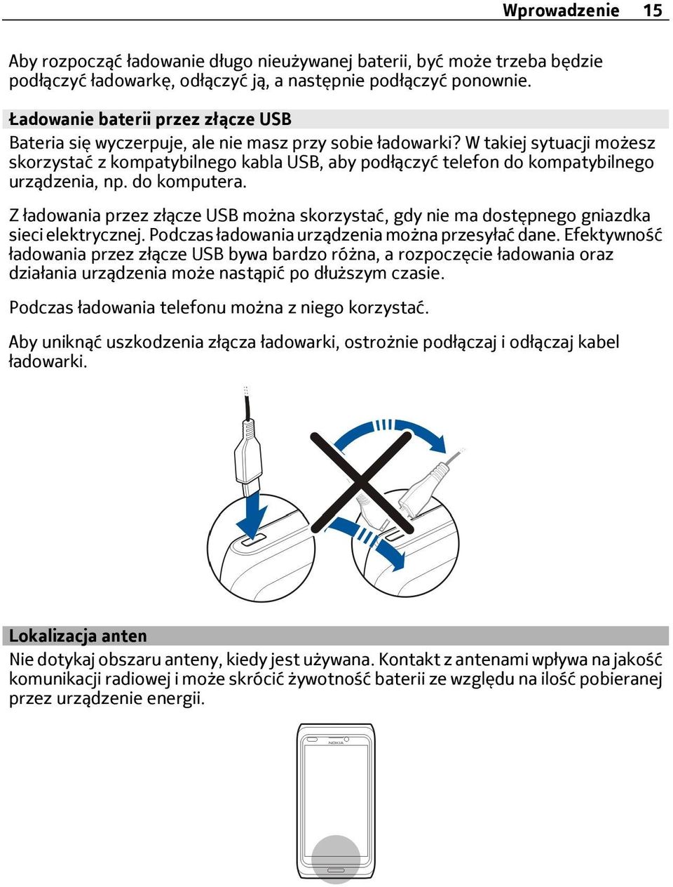 W takiej sytuacji możesz skorzystać z kompatybilnego kabla USB, aby podłączyć telefon do kompatybilnego urządzenia, np. do komputera.