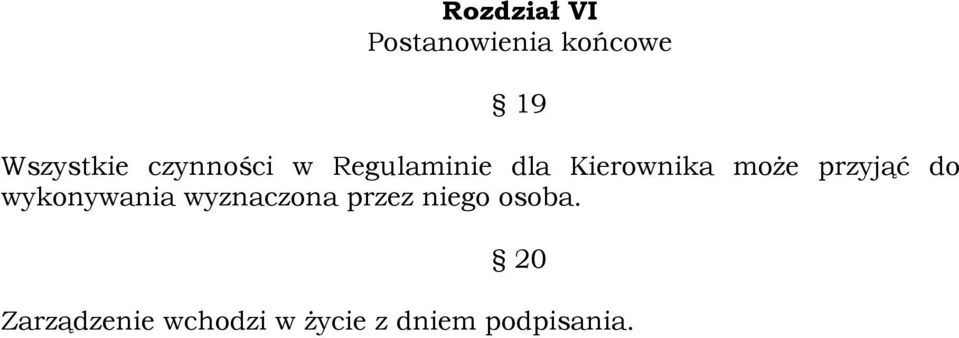 przyjąć do wykonywania wyznaczona przez niego