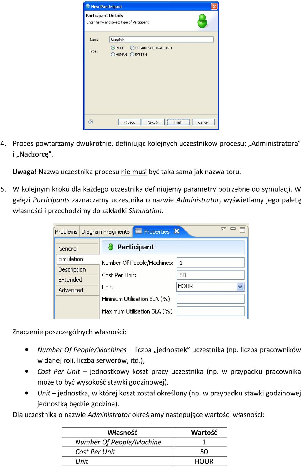 W gałęzi Participants zaznaczamy uczestnika o nazwie Administrator, wyświetlamy jego paletę własności i przechodzimy do zakładki Simulation.