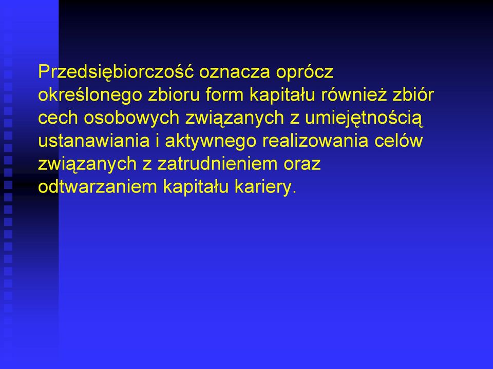 umiejętnością ustanawiania i aktywnego realizowania