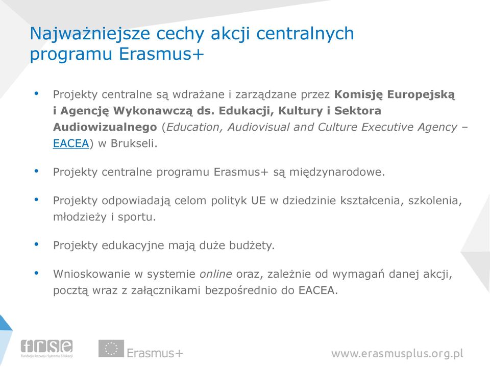 Projekty centralne programu Erasmus+ są międzynarodowe.