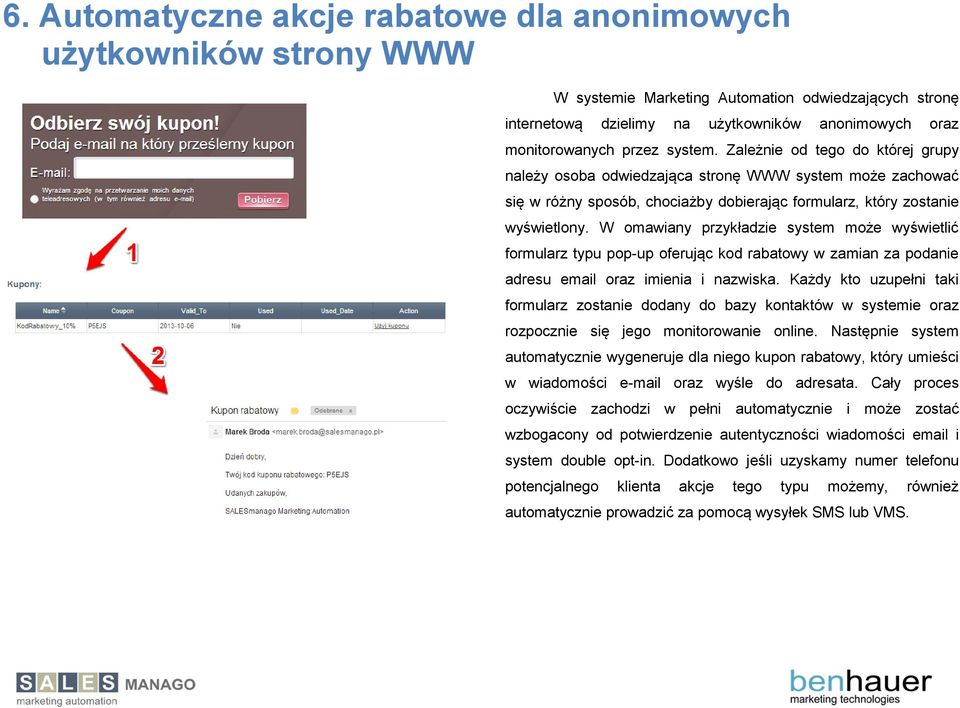 W omawiany przykładzie system może wyświetlić formularz typu pop-up oferując kod rabatowy w zamian za podanie adresu email oraz imienia i nazwiska.