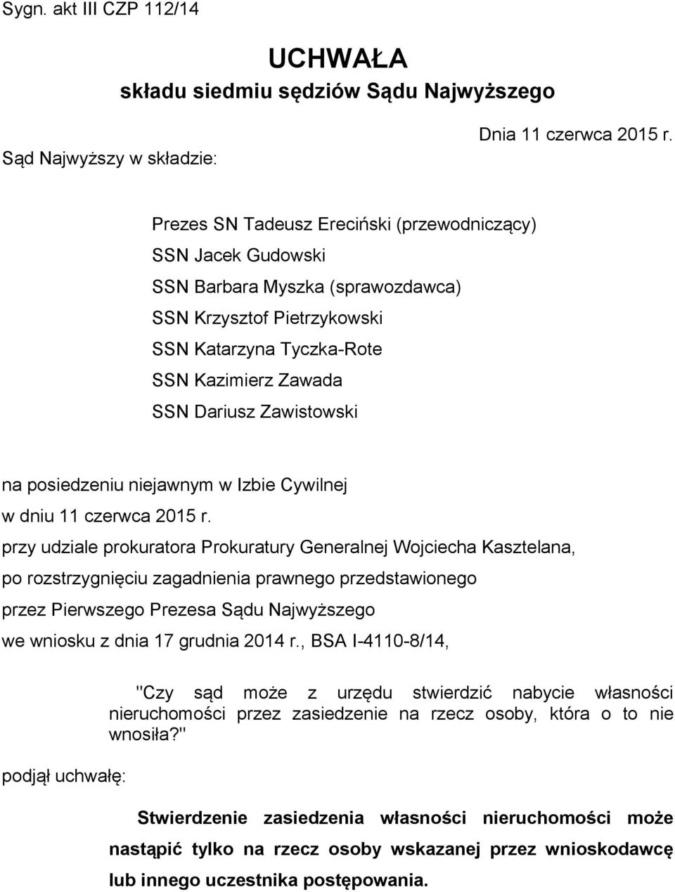 posiedzeniu niejawnym w Izbie Cywilnej w dniu 11 czerwca 2015 r.