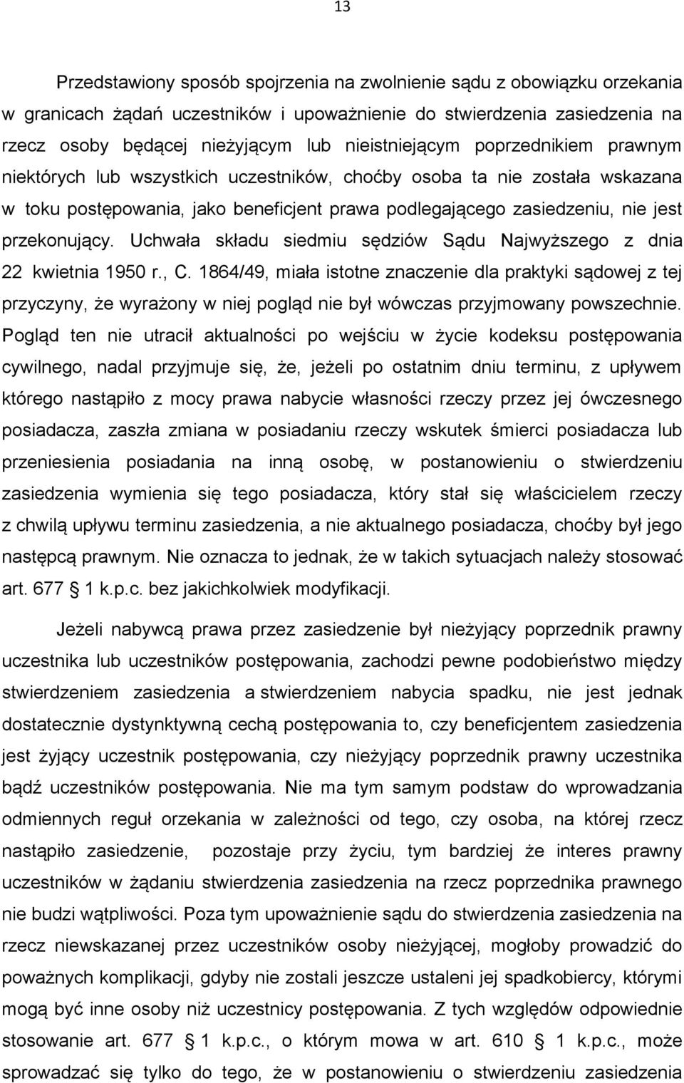 przekonujący. Uchwała składu siedmiu sędziów Sądu Najwyższego z dnia 22 kwietnia 1950 r., C.