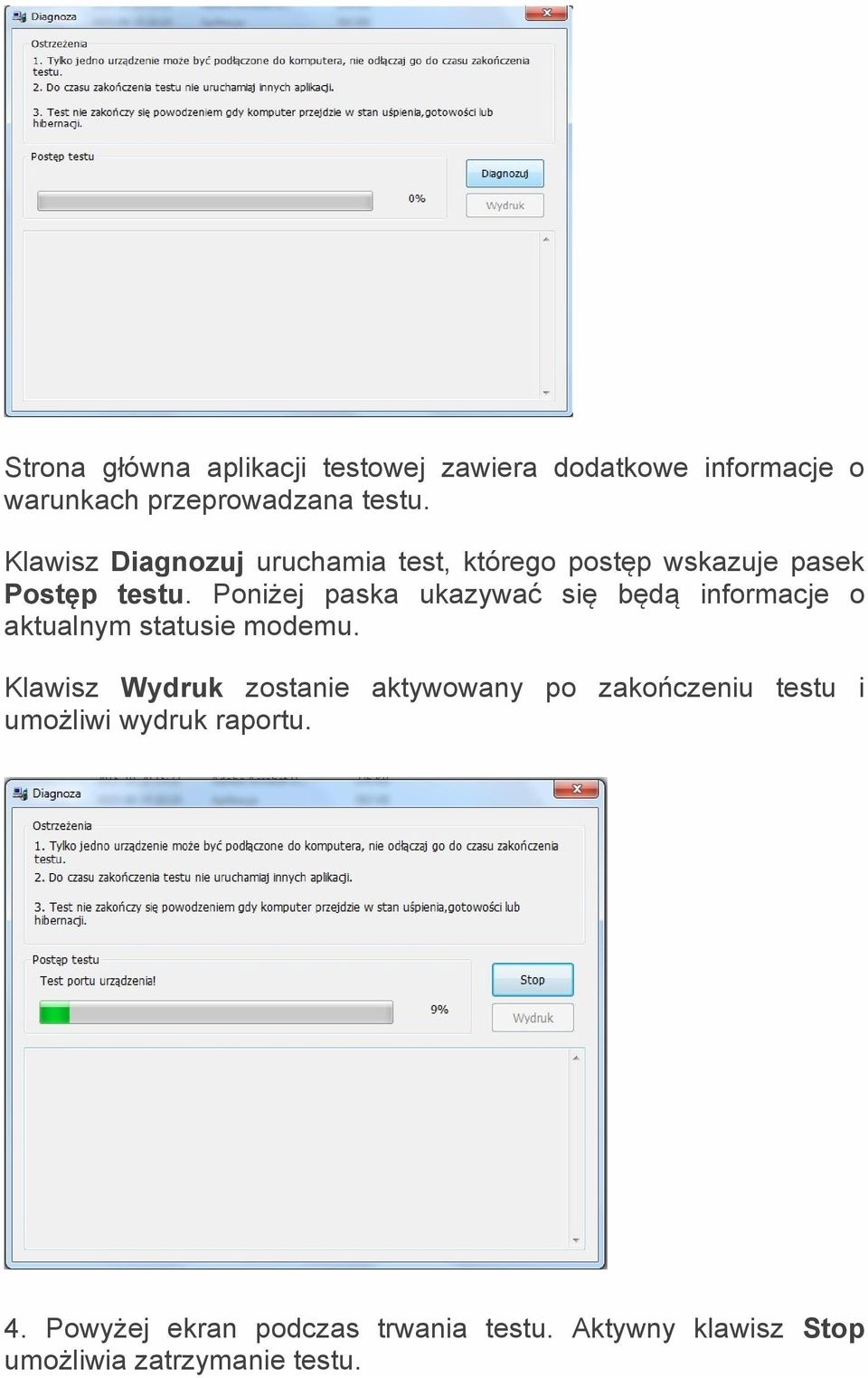 Poniżej paska ukazywać się będą informacje o aktualnym statusie modemu.