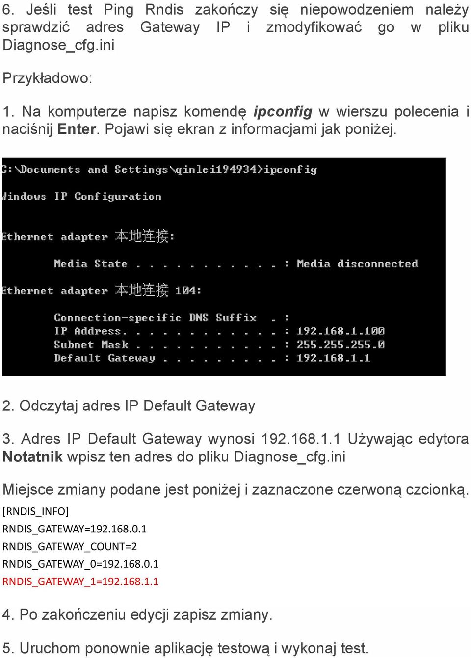 Adres IP Default Gateway wynosi 192.168.1.1 Używając edytora Notatnik wpisz ten adres do pliku Diagnose_cfg.