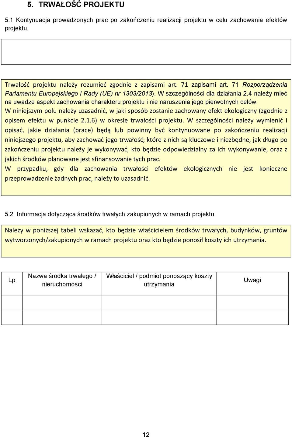 4 należy mieć na uwadze aspekt zachowania charakteru projektu i nie naruszenia jego pierwotnych celów.