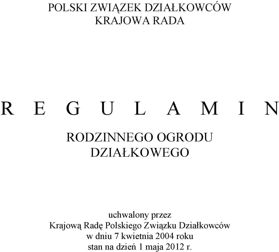 przez Krajową Radę Polskiego Związku Działkowców w