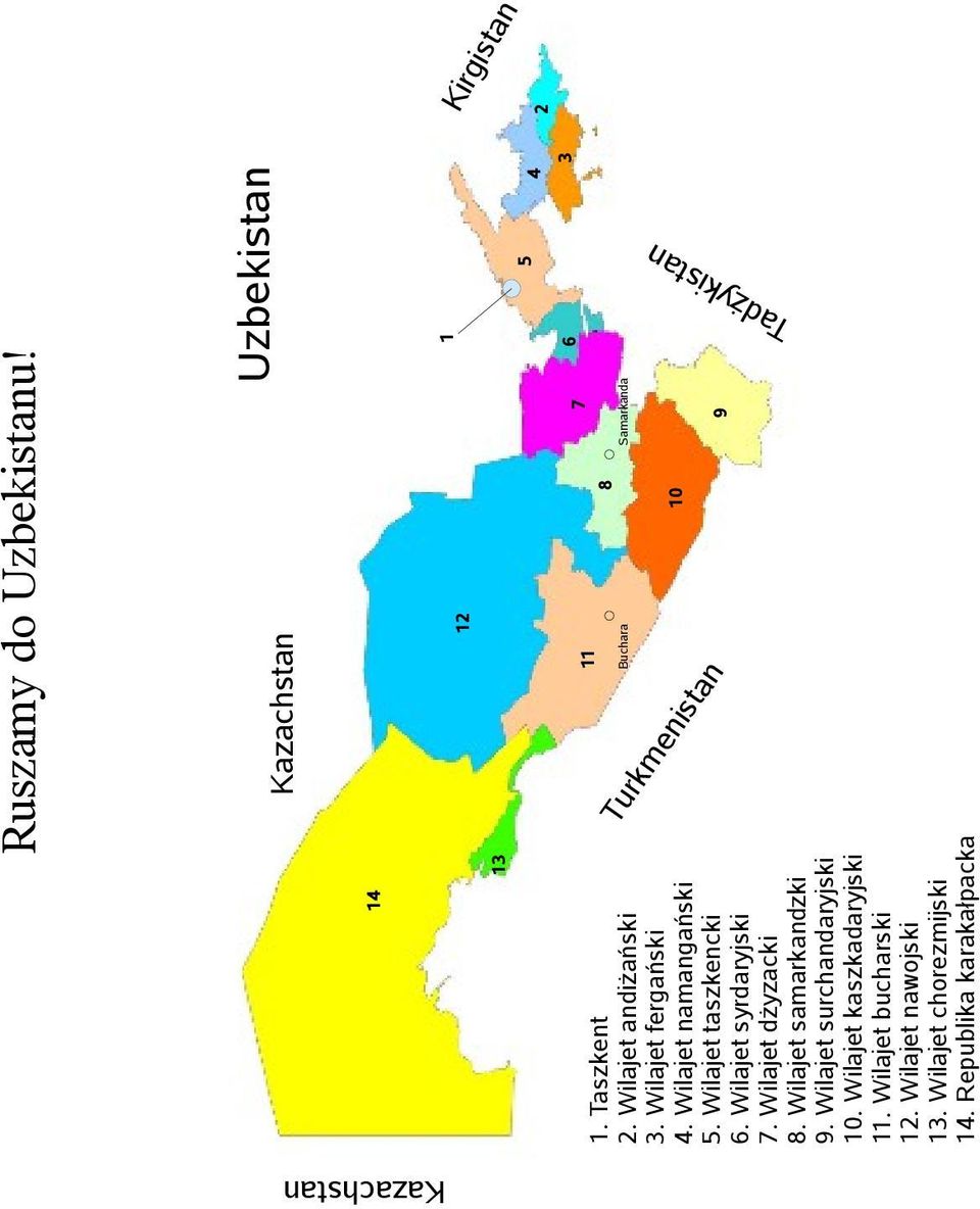 Wilajet surchandaryjski 10. Wilajet kaszkadaryjski 11. Wilajet bucharski 12. Wilajet nawojski 13.