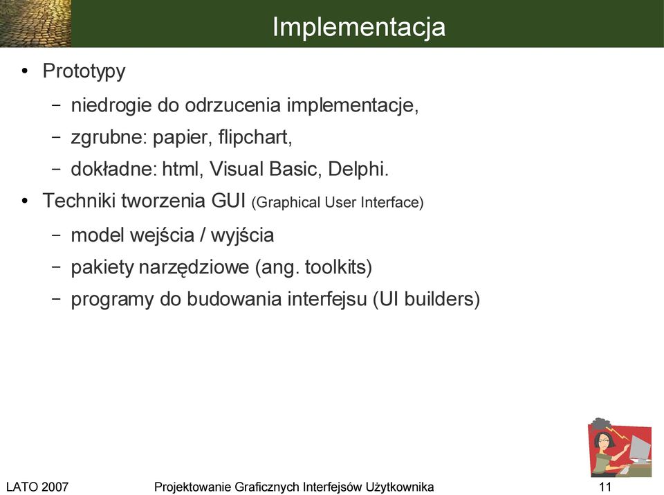 Techniki tworzenia GUI (Graphical User Interface) model wejścia / wyjścia pakiety