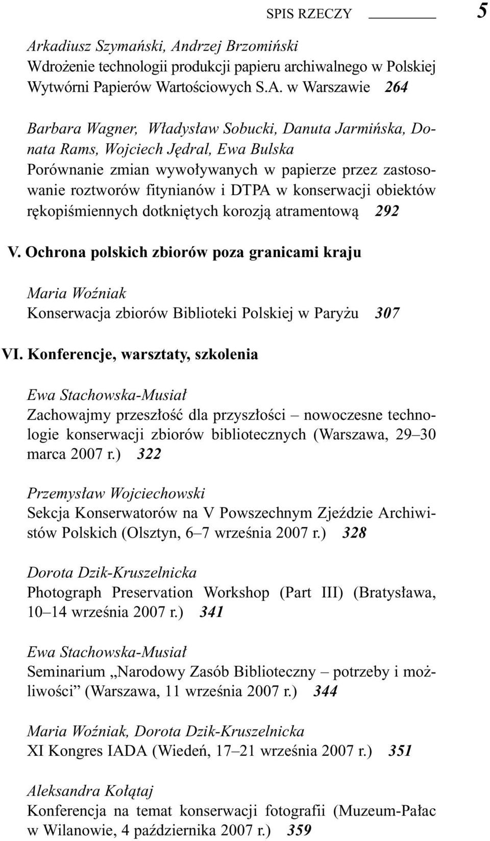 drzej Brzomiƒski Wdro enie technologii produkcji papieru archiwalnego w Polskiej Wytwórni Papierów WartoÊciowych S.A.