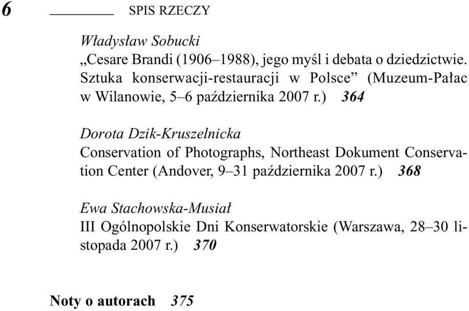 ) 364 Dorota Dzik-Kruszelnicka Conservation of Photographs, Northeast Dokument Conservation Center (Andover, 9