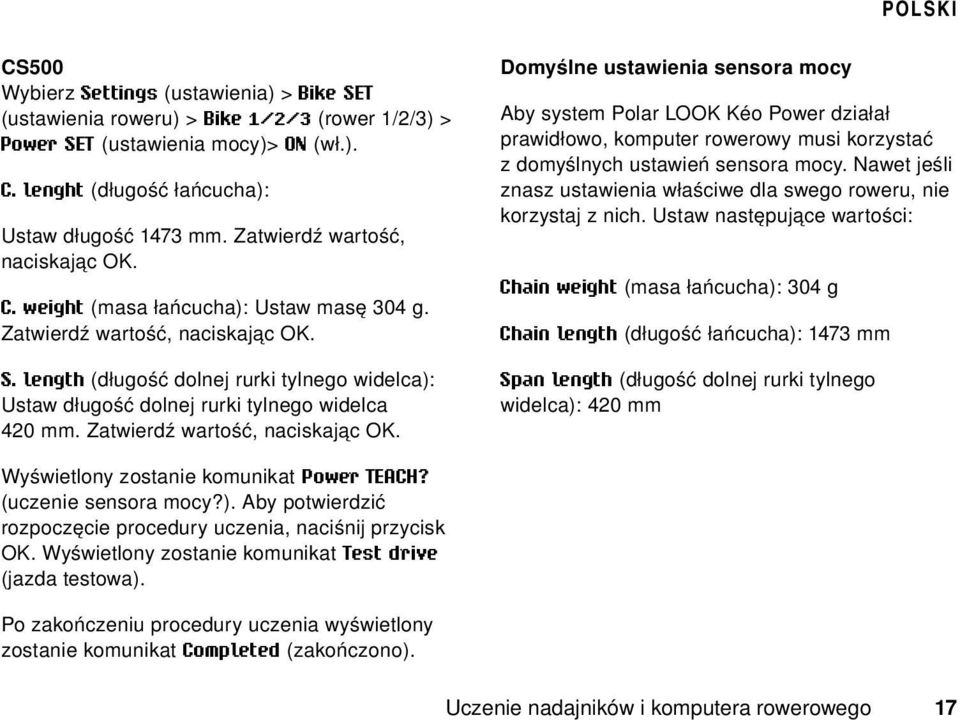 length (długość dolnej rurki tylnego widelca): Ustaw długość dolnej rurki tylnego widelca 420 mm. Zatwierdź wartość, naciskając OK.